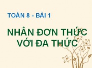 Cách nhân đơn thức với đa thức (Quy tắc nhân đơn thức đa...